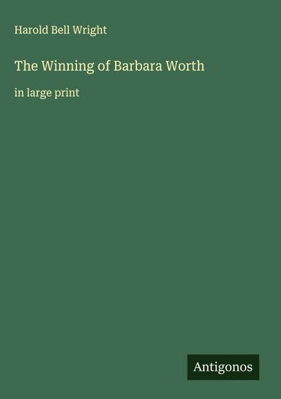 The Winning of Barbara Worth