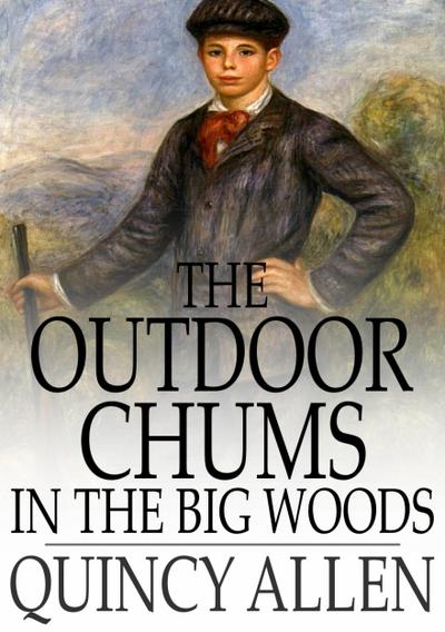 Outdoor Chums in the Big Woods