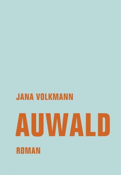 Auwald: Roman