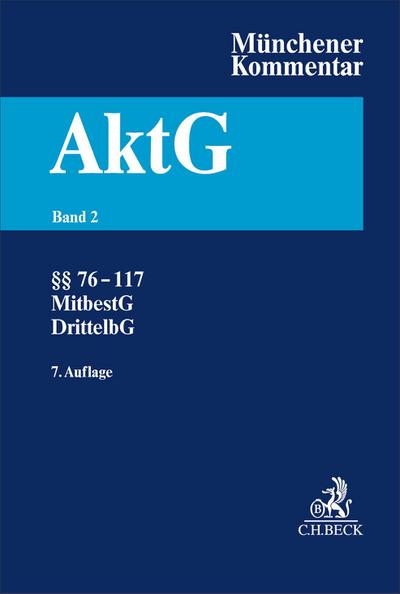 Münchener Kommentar zum Aktiengesetz  Bd. 2: §§ 76-117, MitbestG, DrittelbG