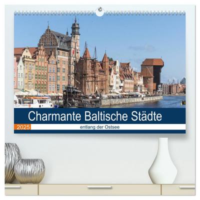 Charmante Baltische Städte entlang der Ostsee (hochwertiger Premium Wandkalender 2025 DIN A2 quer), Kunstdruck in Hochglanz