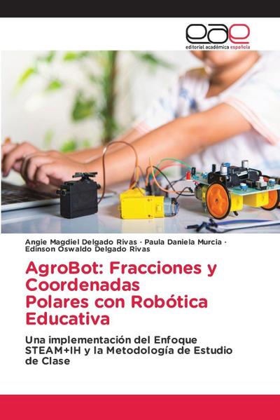 AgroBot: Fracciones y Coordenadas Polares con Robótica Educativa