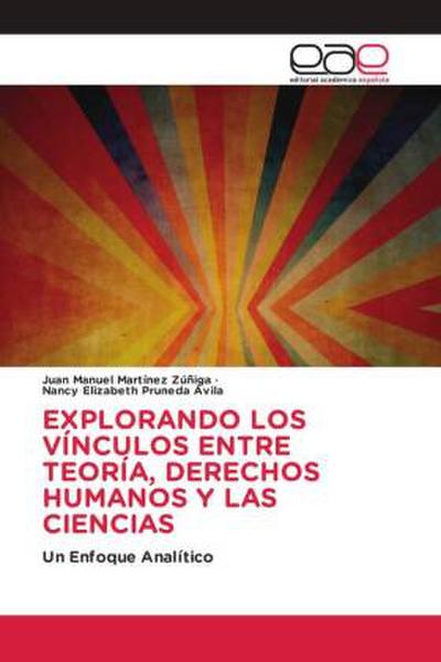 EXPLORANDO LOS VÍNCULOS ENTRE TEORÍA, DERECHOS HUMANOS Y LAS CIENCIAS