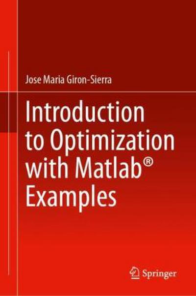 Introduction to Optimization with Matlab® Examples