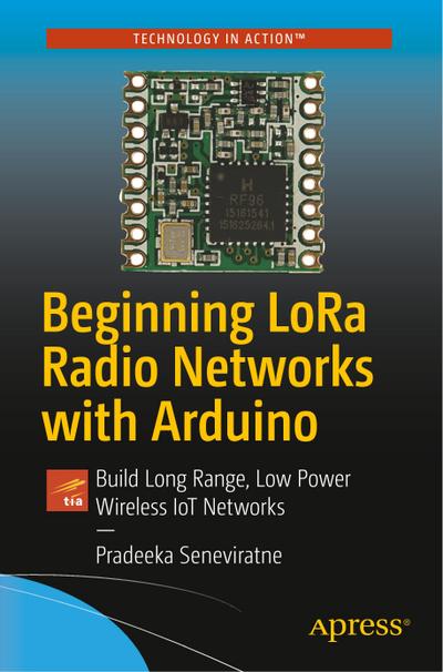 Beginning LoRa Radio Networks with Arduino