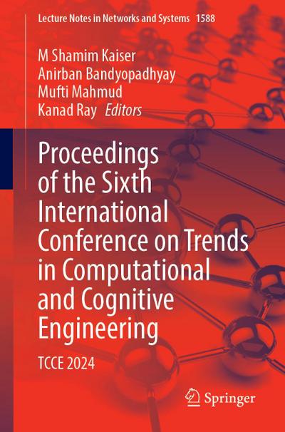 Proceedings of the Sixth International Conference on Trends in Computational and Cognitive Engineering