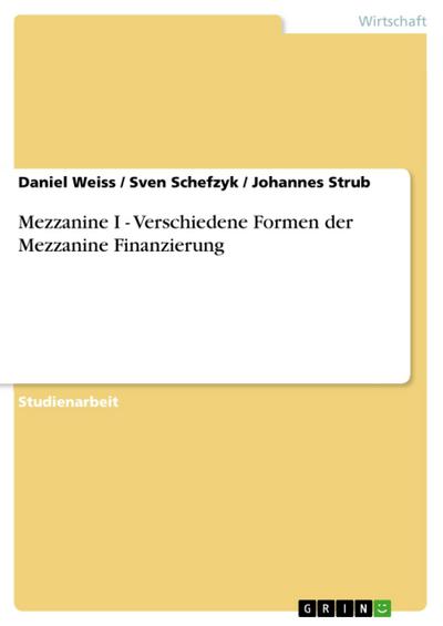 Mezzanine I  -  Verschiedene Formen der Mezzanine Finanzierung