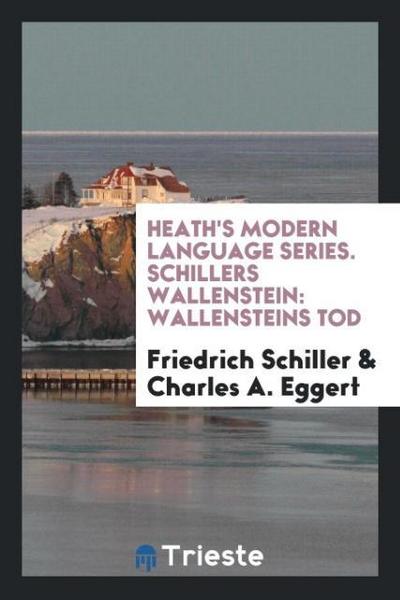 Heath’s Modern Language Series. Schillers Wallenstein