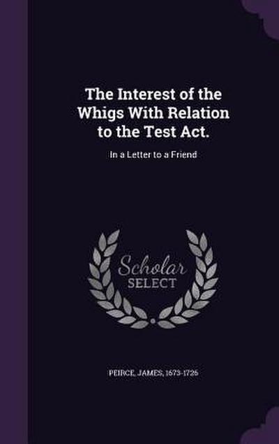 The Interest of the Whigs With Relation to the Test Act.