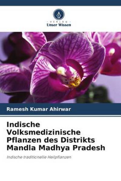 Indische Volksmedizinische Pflanzen des Distrikts Mandla Madhya Pradesh