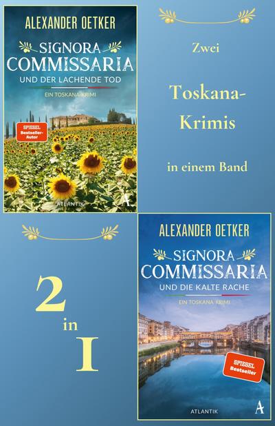 Zwei Toskana-Krimis in einem Band: Signora Commissaria und der lachende Tod & Signora Commissaria und die kalte Rache (eBook, Still images / graphics) - Alexander Oetker