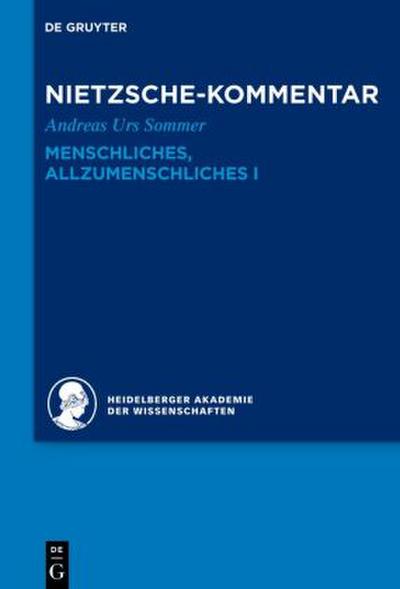 Historischer und kritischer Kommentar zu Friedrich Nietzsches Werken Kommentar zu Nietzsches "Menschliches, Allzumenschliches" I, 2 Teile
