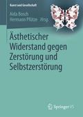 Ästhetischer Widerstand gegen Zerstörung und Selbstzerstörung