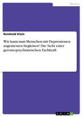 Wie kann man Menschen mit Depressionen angemessen begleiten? Die Sicht einer gerontopsychiatrischen Fachkraft