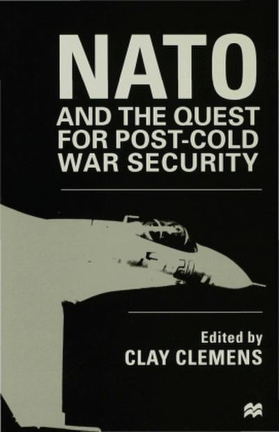 NATO and the Quest for Post-Cold War Security