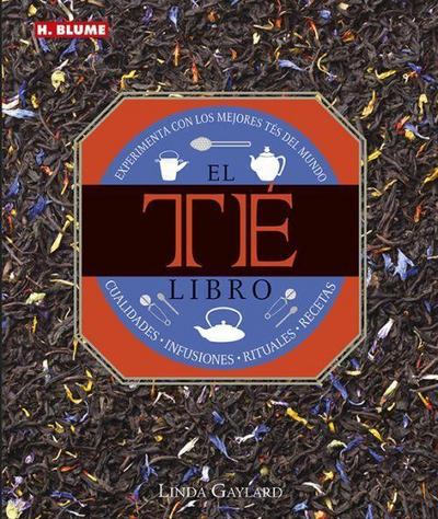 El libro del té : experimenta con los mejores tés del mundo