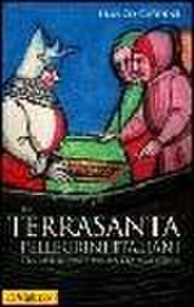 In Terrasanta. Pellegrini italiani tra Medioevo e prima età moderna