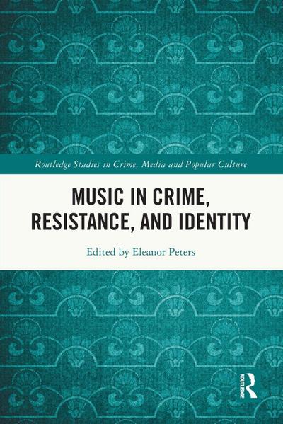 Music in Crime, Resistance, and Identity