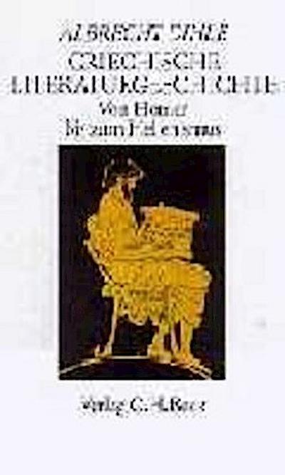 Griechische Literaturgeschichte - Von Homer bis zum Hellenismus - Albrecht Dihle