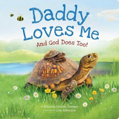 Daddy Loves Me: And God Does Too!