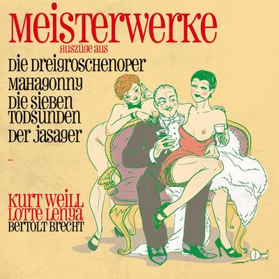 Meisterwerke - Auszüge aus Die Dreigroschenoper, Mahagonny, Die Sieben Todsünden, Der Jasager, 2 Audio-CDs