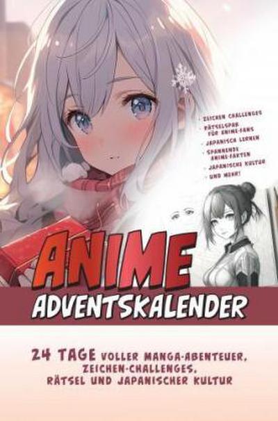 Der Große Anime Adventskalender: 24 Tage voller Manga-Abenteuer, Zeichen-Challenges, Rätsel und Japanischer Kultur | Das ideale Geschenk für Anime-Fan