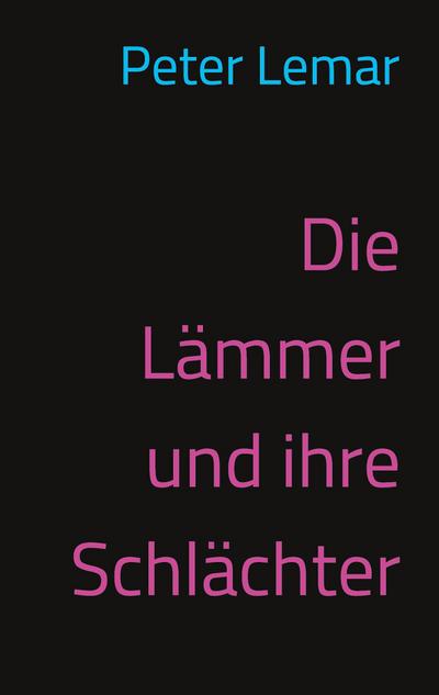 Die Lämmer und ihre Schlächter