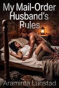 My Mail-Order Husband’s Rules