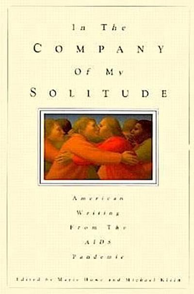 In the Company of My Solitude: American Writing from the AIDS Pandemic