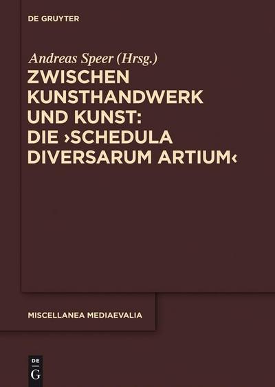 Zwischen Kunsthandwerk und Kunst: Die ,Schedula diversarum artium’