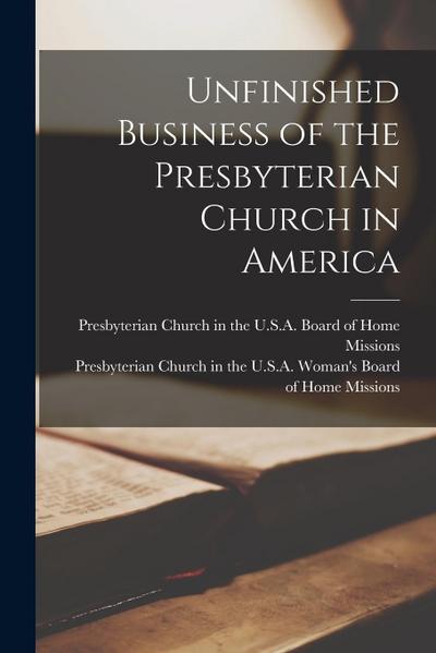 Unfinished Business of the Presbyterian Church in America