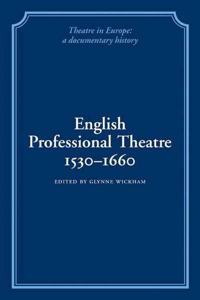 English Professional Theatre, 1530 1660