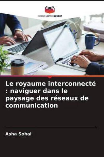 Le royaume interconnecté : naviguer dans le paysage des réseaux de communication