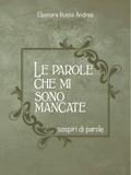Le parole che mi sono mancate