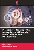 Melhorar o desempenho fotovoltaico utilizando nanofluidos como refrigerante