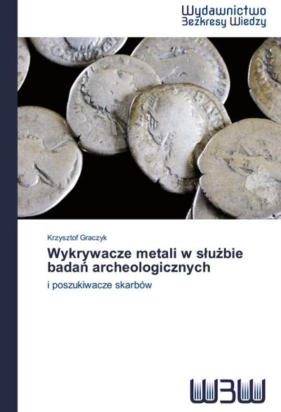 Wykrywacze metali w s¿u¿bie bada¿ archeologicznych