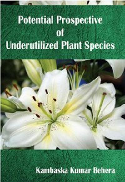 Potential Prospective Of Underutilized Plant Species