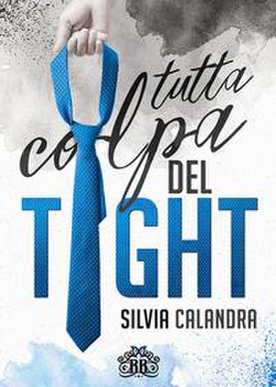 Calandra, S: Tutta colpa del tight