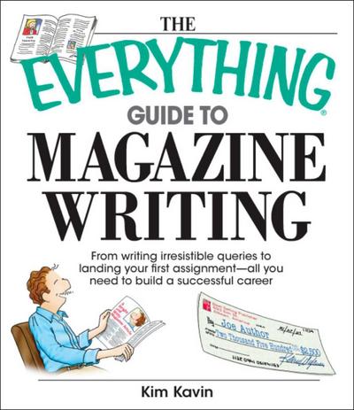 The Everything Guide To Magazine Writing