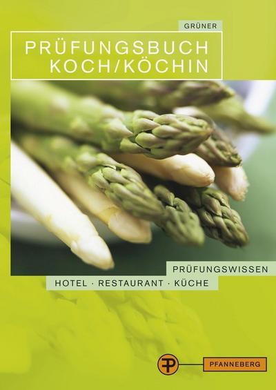 Prüfungsbuch Koch/Köchin: Prüfungsbereiche Technologie und Warenwirtschaft