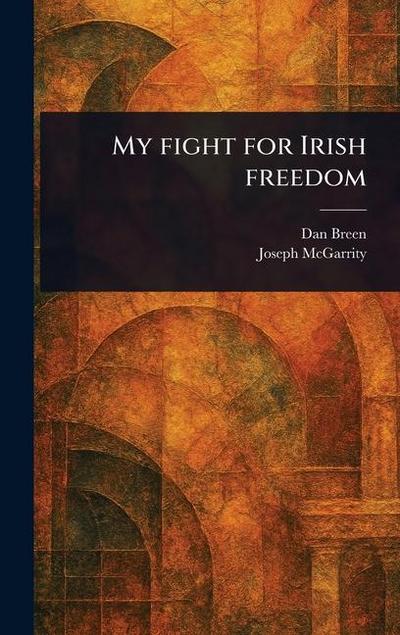 My Fight for Irish Freedom