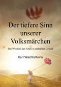 Der tiefere Sinn unserer Volksmärchen