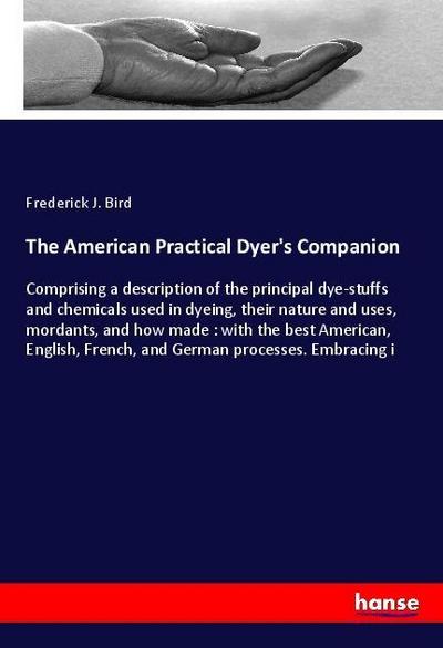 The American Practical Dyer’s Companion