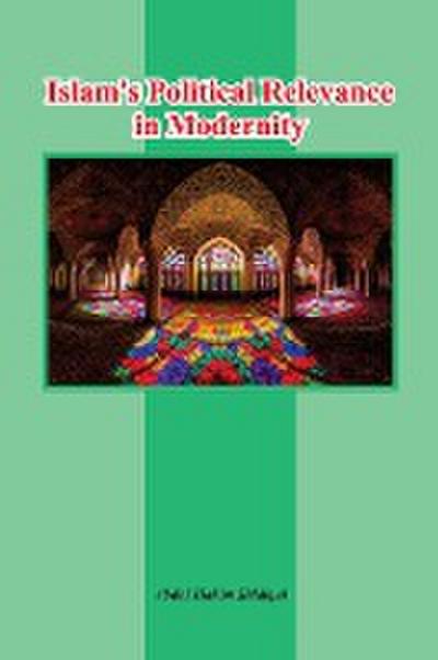 Islam’s Political Relevance in Modernity