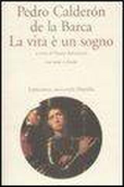 La vita è un sogno. Testo spagnolo a fronte