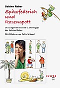 Spitzfederich und Rosenspott: Die ungewöhnlichen Gartentipps der Sabine Reber