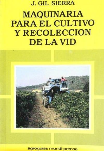 Maquinaria para el cultivo y recolección de la vid