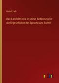 Das Land der Inca in seiner Bedeutung für die Urge