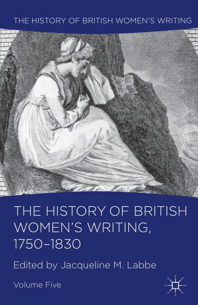 The History of British Women’s Writing, 1750-1830, Volume Five