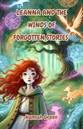 Leanna and the Winds of Forgotten Stories